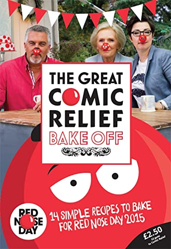 Stock image for Great Comic Relief Bake Off: 14 Simple Recipes to Bake for Red Nose Day 2015 (Comic Relief 2015) for sale by AwesomeBooks