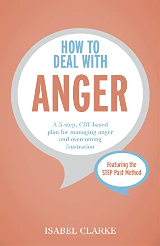 Beispielbild fr How to Deal with Anger: A 5-step, CBT-based plan for managing anger and overcoming frustration zum Verkauf von WorldofBooks