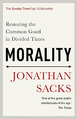 Beispielbild fr Morality: Restoring the Common Good in Divided Times zum Verkauf von WorldofBooks