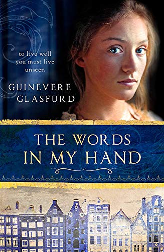 Stock image for The Words In My Hand: a novel of 17th century Amsterdam and a woman hidden from history for sale by WorldofBooks