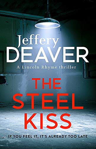 9781473618497: The Steel Kiss: Lincoln Rhyme Book 12