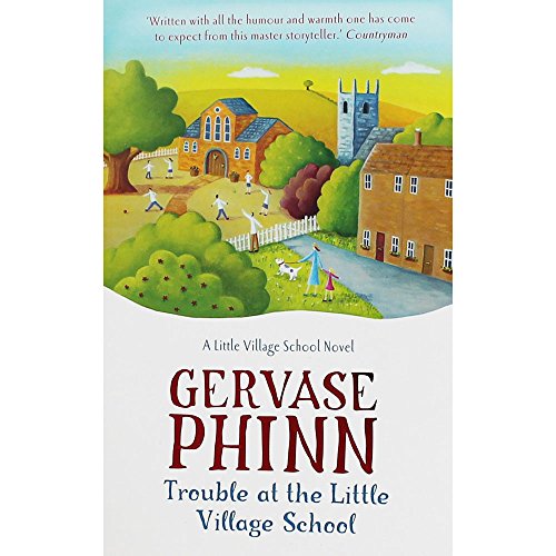 Beispielbild fr Trouble at the Little Village School: The Little Village School series by Phinn, Gervase (2013) Paperback zum Verkauf von Better World Books