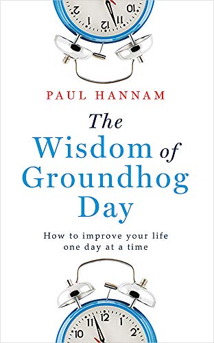 Beispielbild fr The Wisdom of Groundhog Day: How to improve your life one day at a time zum Verkauf von WorldofBooks