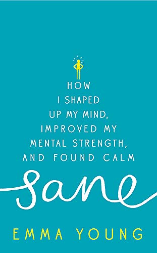 Beispielbild fr Sane: How I shaped up my mind, improved my mental strength and found calm zum Verkauf von WorldofBooks