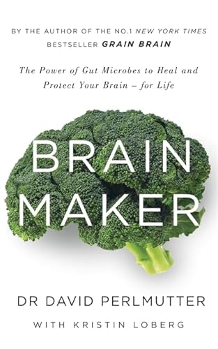 9781473619371: Brain Maker: The Power of Gut Microbes to Heal and Protect Your Brain - for Life