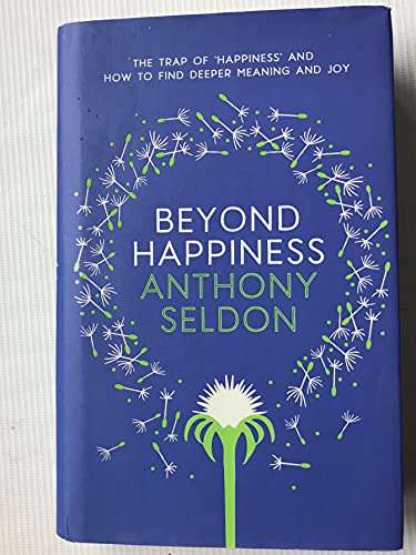 Imagen de archivo de Beyond Happiness: The Trap of Happiness and How to Find Deeper Meaning and Joy a la venta por Books From California