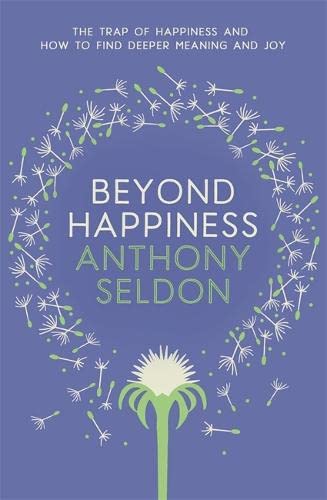 Imagen de archivo de Beyond Happiness: How to find lasting meaning and joy in all that you have a la venta por WorldofBooks