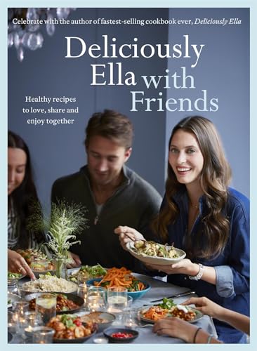 Beispielbild fr Deliciously Ella with Friends: Healthy Recipes to Love, Share and Enjoy Together zum Verkauf von AwesomeBooks