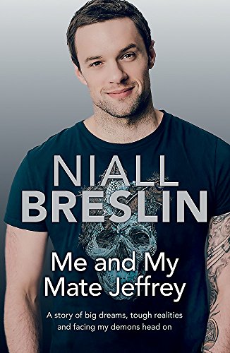 9781473619661: Me and My Mate Jeffrey: A story of big dreams, tough realities and facing my demons head on