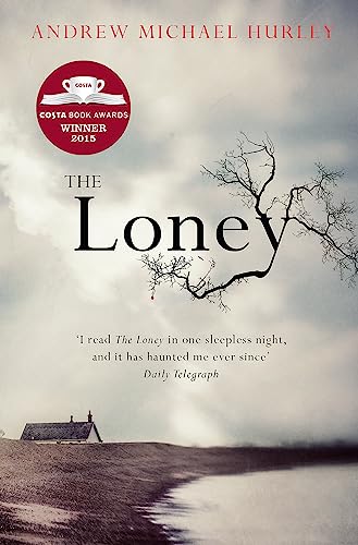 Stock image for The Loney: 'The Book of the Year 2016': 'Full of unnerving terror . . . amazing' Stephen King for sale by WorldofBooks