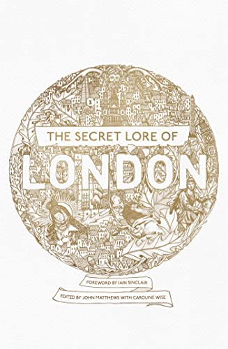 Imagen de archivo de The Secret Lore of London: The city's forgotten stories and mythology a la venta por AwesomeBooks