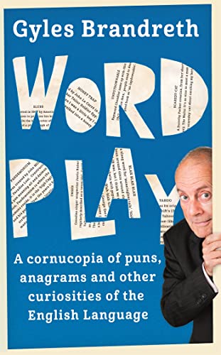 Beispielbild fr Word Play: A cornucopia of puns, anagrams and other contortions and curiosities of the English language zum Verkauf von AwesomeBooks
