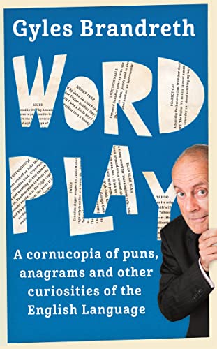 Stock image for Word Play: A cornucopia of puns, anagrams and other contortions and curiosities of the English language for sale by WorldofBooks