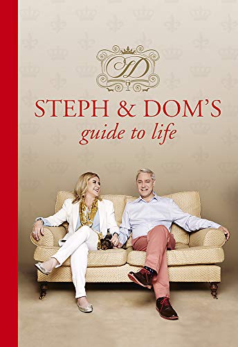 Stock image for Steph and Dom's Guide to Life: How to get the most out of pretty much everything life throws at you for sale by Orbiting Books