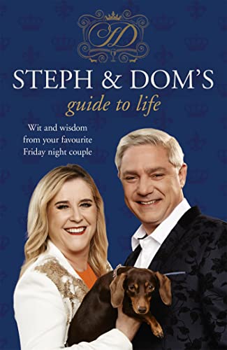 9781473620643: Steph and Dom's Guide to Life: How to get the most out of pretty much everything life throws at you