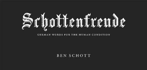 9781473620810: Schottenfreude: German Words for the Human Condition