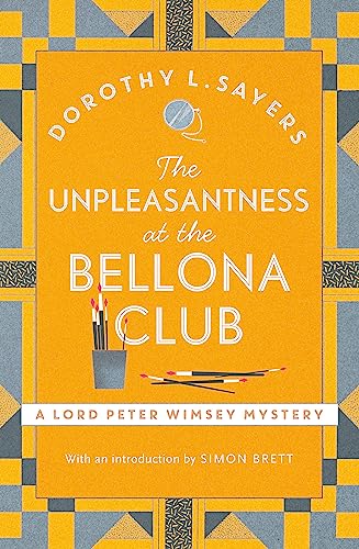 9781473621312: The Unpleasantness at the Bellona Club: Classic crime for Agatha Christie fans (Lord Peter Wimsey Mysteries)