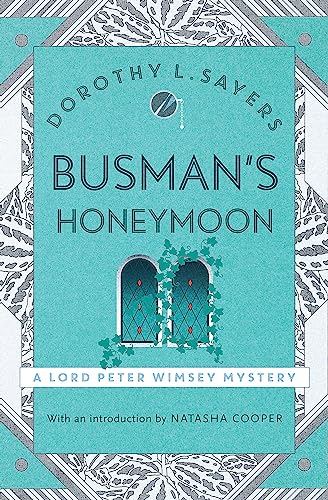 9781473621411: Busman's Honeymoon: Classic crime for Agatha Christie fans (Lord Peter Wimsey Mysteries)