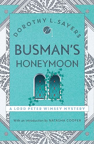 Imagen de archivo de Busman's Honeymoon: Classic crime for Agatha Christie fans (Lord Peter Wimsey Mysteries) a la venta por WorldofBooks