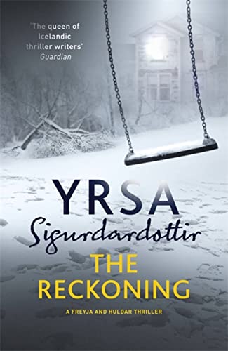 9781473621565: The Reckoning: A Completely Chilling Thriller, from the Queen of Icelandic Noir (Freyja and Huldar)
