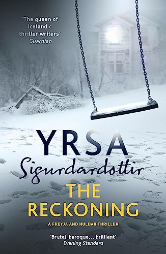 9781473621596: The Reckoning: A Completely Chilling Thriller, from the Queen of Icelandic Noir (Freyja and Huldar)