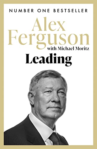 Stock image for Leading: Lessons in leadership from the legendary Manchester United manager for sale by AwesomeBooks