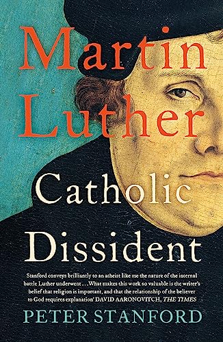 Imagen de archivo de Martin Luther: Catholic Dissident a la venta por AwesomeBooks