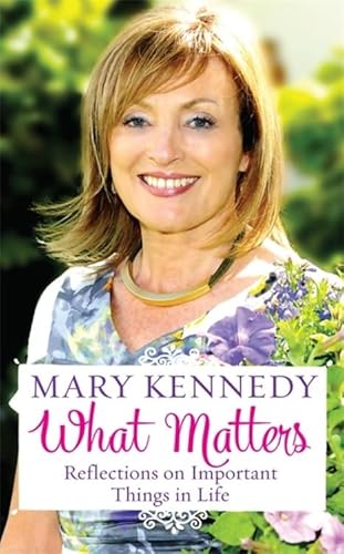 9781473621701: What Matters: Reflections on Important Things in Life