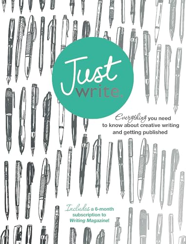 Imagen de archivo de Just Write: Everything you need to know about creative writing, self-publishing and getting published (Teach Yourself) a la venta por HALCYON BOOKS