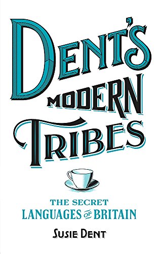 Stock image for Dent's Modern Tribes: The Secret Languages of Britain for sale by AwesomeBooks
