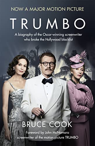 Stock image for Trumbo: A biography of the Oscar-winning screenwriter who broke the Hollywood blacklist - Now a major motion picture (film tie-in edition) for sale by Wonder Book