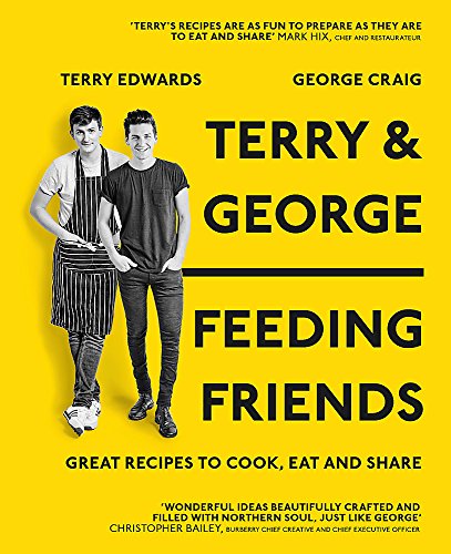 Beispielbild fr Terry & George - Feeding Friends: Great Recipes to Cook, Eat and Share zum Verkauf von WorldofBooks