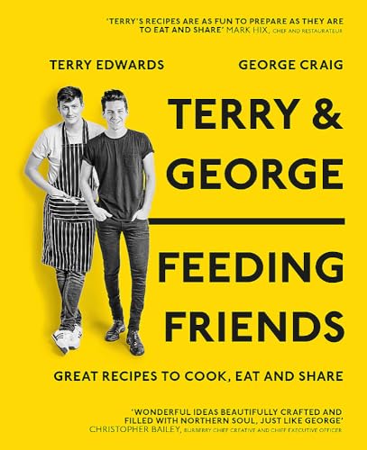 Imagen de archivo de Terry & George - Feeding Friends: Great Recipes to Cook, Eat and Share a la venta por AwesomeBooks