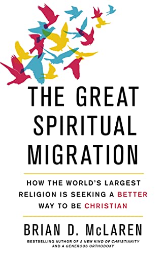 Stock image for The Great Spiritual Migration: How the World's Largest Religion is Seeking a Better Way to Be Christian for sale by Bahamut Media