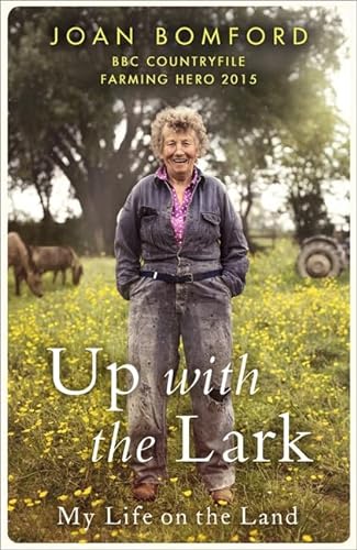 Stock image for Up With The Lark: My Life On the Land for sale by WorldofBooks
