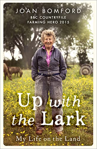 Stock image for Up With The Lark: My Life On the Land for sale by Reuseabook