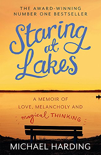 Beispielbild fr Staring at Lakes: A Memoir of Love, Melancholy and Magical Thinking zum Verkauf von Books From California