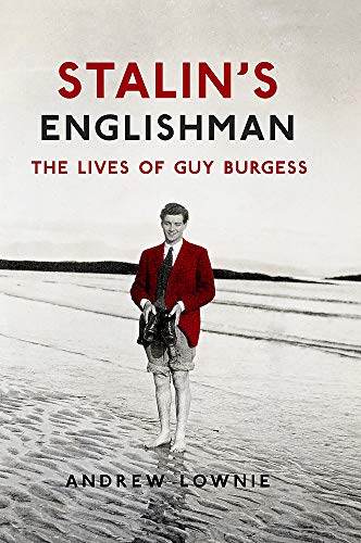 Beispielbild fr Stalin's Englishman: The Lives of Guy Burgess zum Verkauf von SecondSale