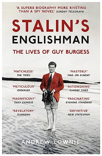 9781473627383: Stalin's Englishman: The Lives of Guy Burgess