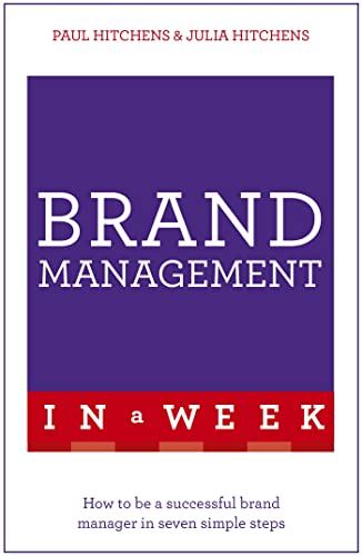 Stock image for Brand Management In A Week: How To Be A Successful Brand Manager In Seven Simple Steps for sale by WorldofBooks