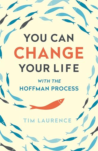 9781473628144: You Can Change Your Life: With the Hoffman Process