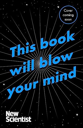 Imagen de archivo de This Book Will Blow Your Mind: Journeys at the Extremes of Science a la venta por WorldofBooks