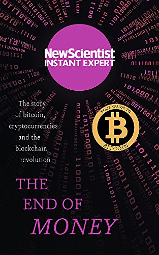 Imagen de archivo de The End of Money : The Story of Bitcoin, Cryptocurrencies and the Blockchain Revolution a la venta por Better World Books Ltd