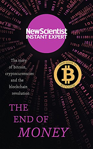 Stock image for The End of Money : The Story of Bitcoin, Cryptocurrencies and the Blockchain Revolution for sale by Better World Books Ltd