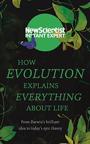 Stock image for How Evolution Explains Everything about Life : From Darwin's Brilliant Idea to Today's Epic Theory for sale by Better World Books Ltd