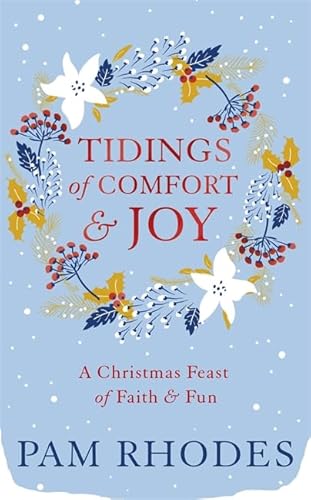 Stock image for Tidings of Comfort and Joy: A Christmas Feast of Faith and Fun for sale by WorldofBooks