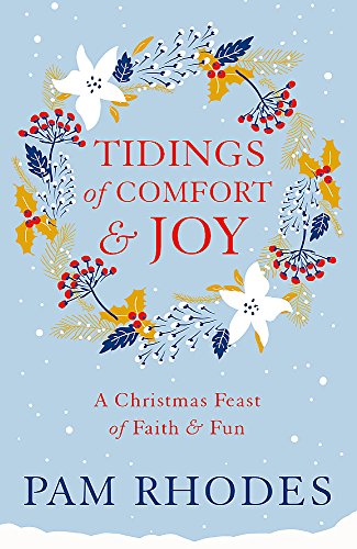 Beispielbild fr Tidings of Comfort and Joy: A Christmas Feast of Faith and Fun zum Verkauf von WorldofBooks