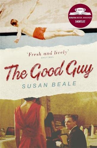 9781473630338: The Good Guy: A deeply compelling novel about love and marriage set in 1960s suburban America