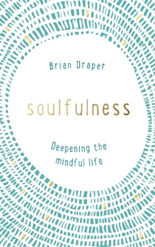 Stock image for Soulfulness : Deepening the Mindful Life for sale by Better World Books