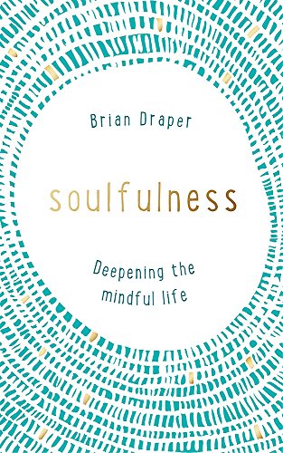 Stock image for Soulfulness : Deepening the Mindful Life for sale by Better World Books